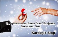 Duygularına Tercüman Olan Yüreğimle Seviyorum Seni