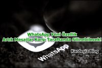 WhatsApp Yeni Özellik Artık Mesajlar Karşı Taraftanda Silinebilecek
