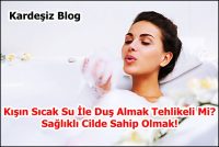 Kışın Sıcak Su ile Duş Almak Tehlikeli Mi