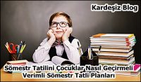 Sömestr Tatilini Çocuklar Nasıl Geçirmeli
