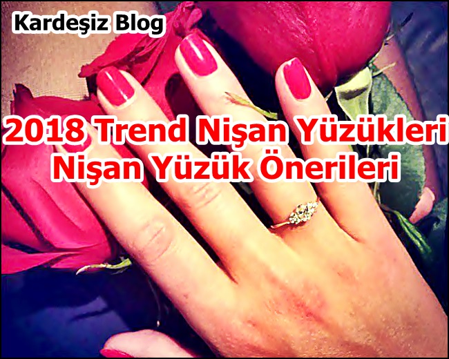 2018 Trend Nişan Yüzükleri