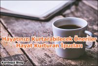 Hayatınızı Kurtarabilecek Öneriler Hayat Kurturan İpucları