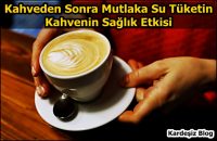Kahveden Sonra Mutlaka Su Tüketin