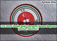 CTE 2018 isteğe Bağlı Personel Atama Başvuru Şartları