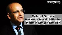 Mehmet Şimşek Hakkında Merak Edilenler