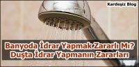 Banyoda idrar Yapmak Zararlı Mı