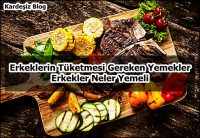 Erkeklerin Tüketmesi Gereken Yemekler