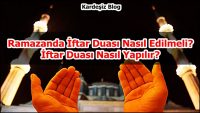 Ramazanda iftar Duası Nasıl Edilmeli