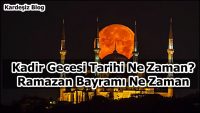 Kadir Gecesi Tarihi Ne Zaman