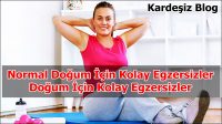 Normal Doğum için Kolay Egzersizler