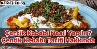 Çentik Kebabı Nasıl Yapılır