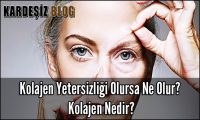 Kolajen Yetersizliği Olursa Ne Olur