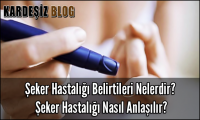 Şeker Hastalığı Belirtileri Nelerdir