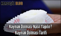 Kaymak Dolması Nasıl Yapılır