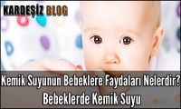 Kemik Suyunun Bebeklere Faydaları Nelerdir