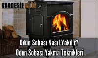Odun Sobası Nasıl Yakılır