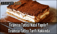 Tiramisu Tatlısı Nasıl Yapılır