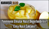 Yenmeyen Elmalar Nasıl Değerlendirilir