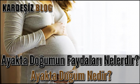 Ayakta Doğumun Faydaları Nelerdir