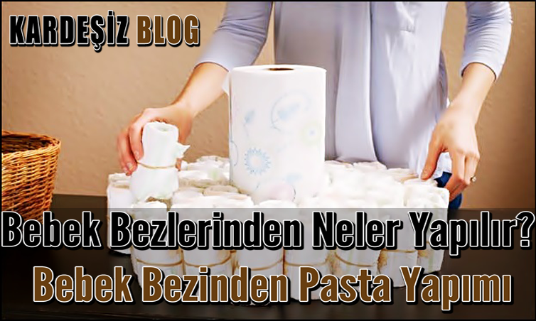 Bebek Bezlerinden Neler Yapılır