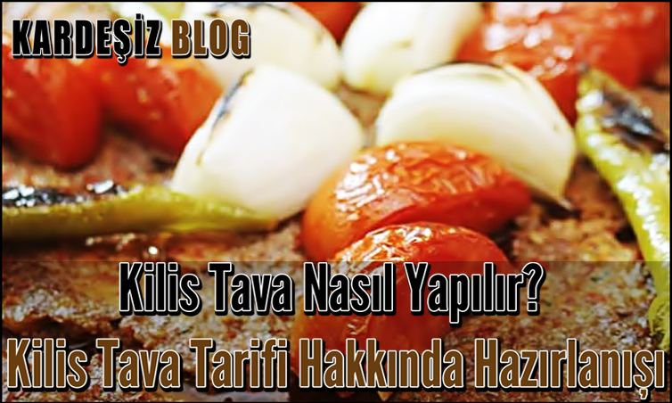 Kilis Tava Nasıl Yapılır