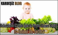 Bebeklerde Ek Gıda için En Uygun Zaman Nedir
