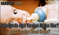 Bebeklerde Ağız Yaraları Neden Olur