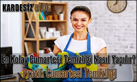 En Kolay Cumartesi Temizliği Nasıl Yapılır