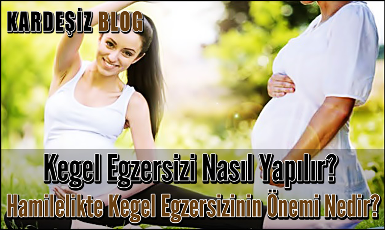 Kegel Egzersizi Nasıl Yapılır