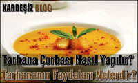 Tarhana Çorbası Nasıl Yapılır