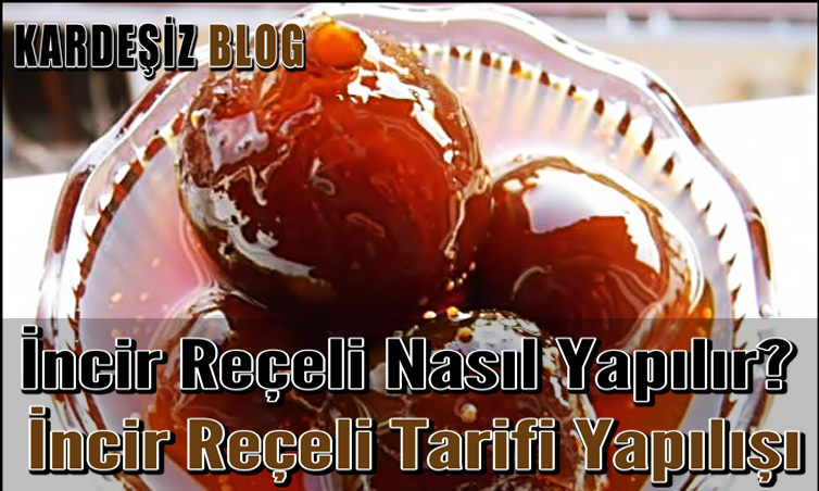 incir Reçeli Nasıl Yapılır