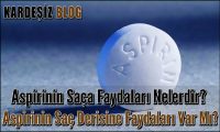Aspirinin Saça Faydaları Nelerdir