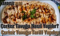 Çerkez Tavuğu Nasıl Yapılır
