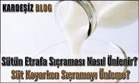 Sütün Etrafa Sıçraması Nasıl Önlenir