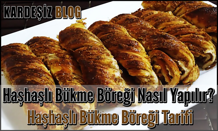 Haşhaşlı Bükme Böreği Nasıl Yapılır? Haşhaşlı Bükme Böreği Tarifi
