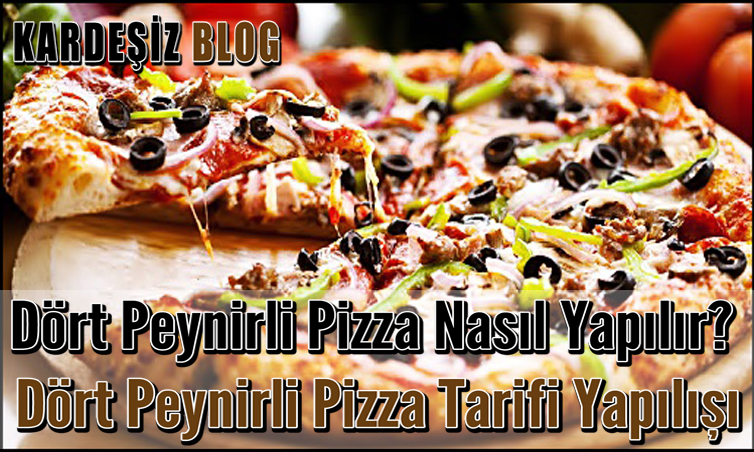 Dört Peynirli Pizza Nasıl Yapılır? Dört Peynirli Pizza Tarifi Yapılışı