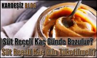 Süt Reçeli Kaç Günde Bozulur