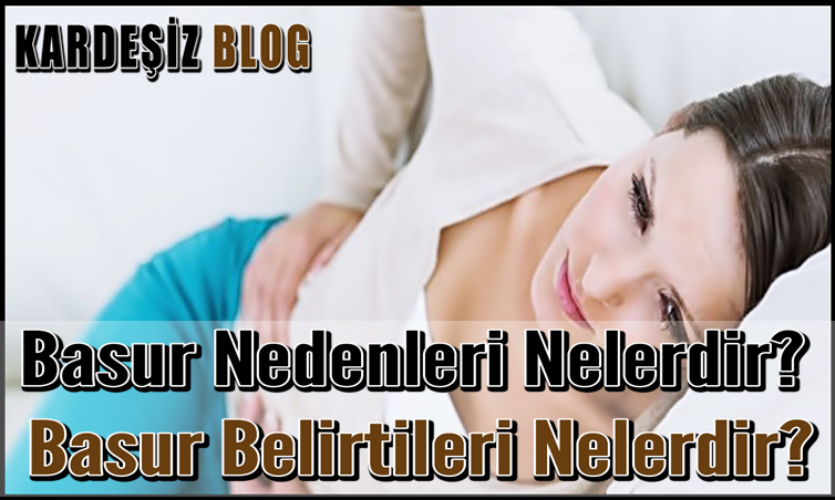 Basur Nedenleri Nelerdir