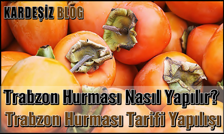 Trabzon Hurması Nasıl Yapılır