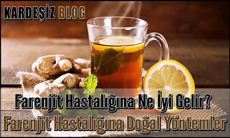 Farenjit Hastalığına Ne iyi Gelir