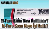 M-Furo Krem Nasıl Kullanılır