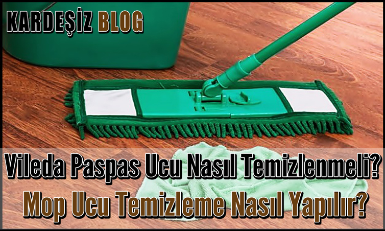 Vileda Paspas Ucu Nasıl Temizlenmeli