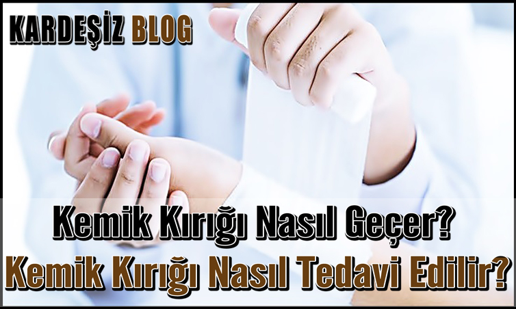 Kemik Kırığı Nasıl Geçer