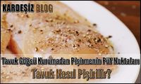 Tavuk Göğsü Kurumadan Pişirmenin Püf Noktaları