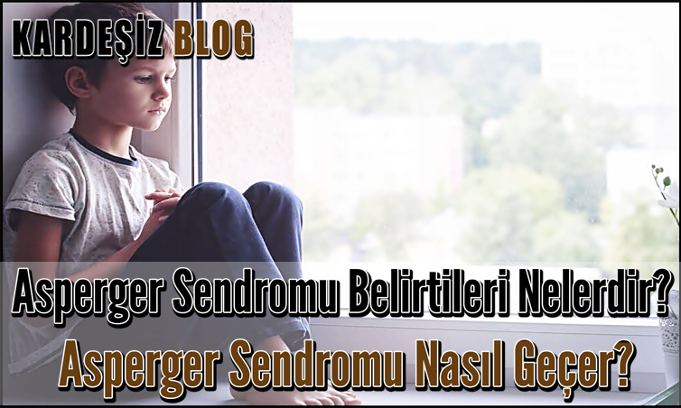 Asperger Sendromu Belirtileri Nelerdir