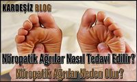 Nöropatik Ağrılar Nasıl Tedavi Edilir