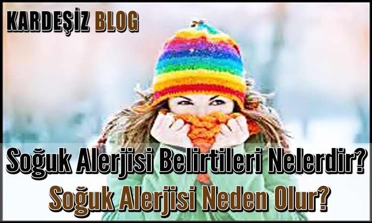 Soğuk Alerjisi Belirtileri Nelerdir