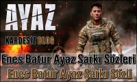 Enes Batur Ayaz Şarkı Sözleri
