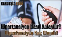 Hipertansiyon Nasıl Anlaşılır