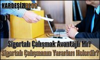 Sigortalı Çalışmak Avantajlı Mı